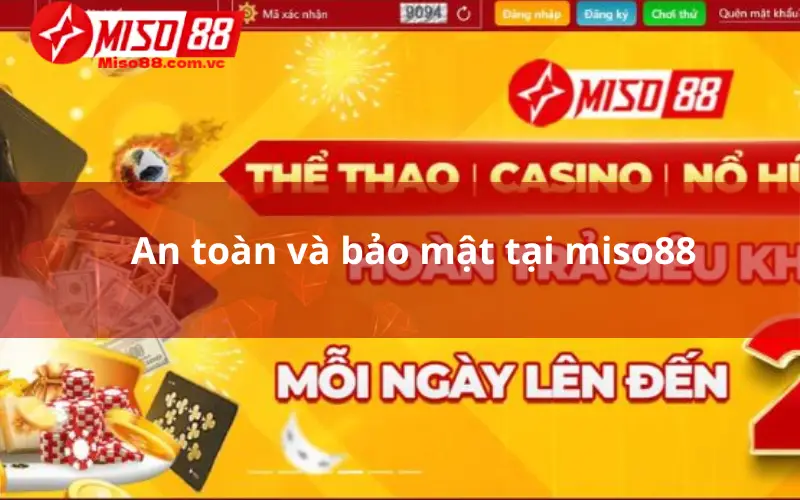 An toàn và bảo mật tại miso88