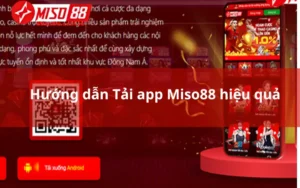 Hướng dẫn Tải app Miso88 hiệu quả