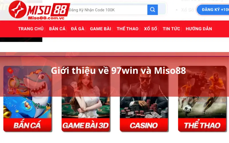 Giới thiệu về 97win và Miso88